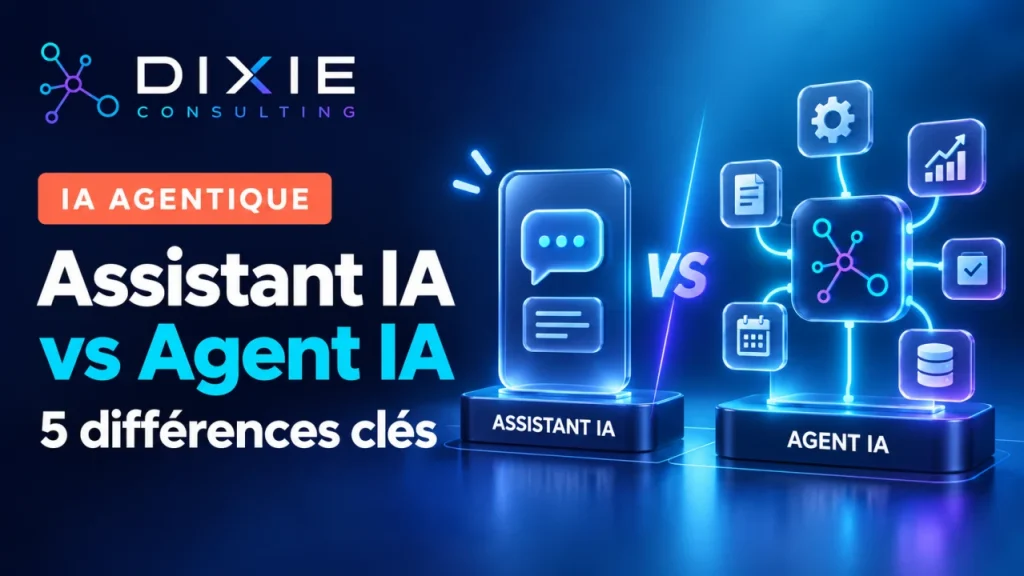 Assistant IA vs Agent IA : 5 Différences Clés