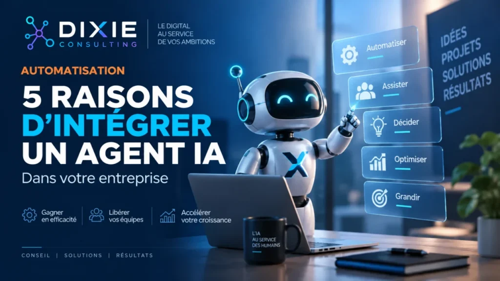 5 raisons d’intégrer un agent IA dans votre entreprise !