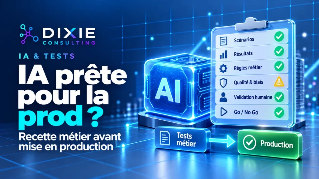 Votre IA est-elle vraiment prête ? Construire une recette métier avant la mise en production