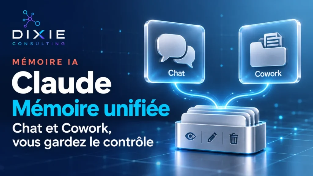 Claude unifie sa mémoire entre Chat et Cowork : moins se répéter, plus de contrôle